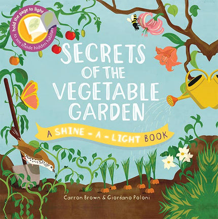 Shine-A-Light, Secrets of the Vegetable Garden Hardcover Book