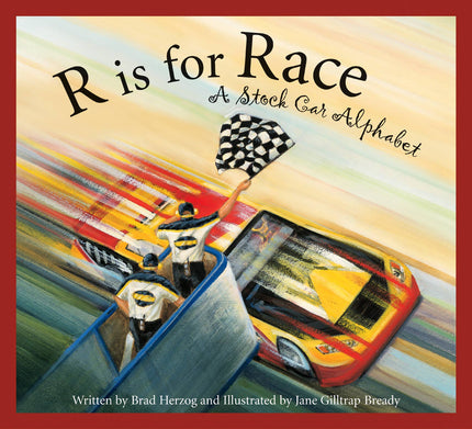 R is for Race: A Stock Car picture book