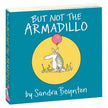 But Not the Armadillo Board Book
