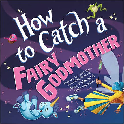 How to Catch a Fairy Godmother Hardcover Book