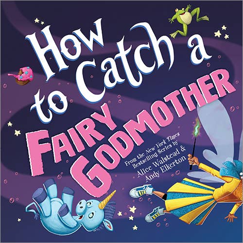 How to Catch a Fairy Godmother Hardcover Book
