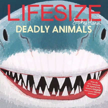 Lifesize Deadly Animals Hardcover Book
