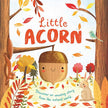 Nature Stories: Little Acorn-Discover an Amazing Story from the Natural World Board Book