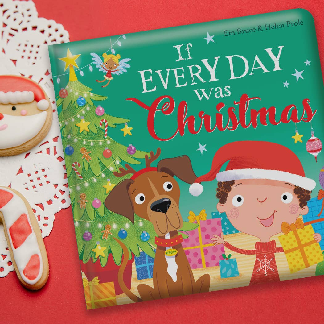 If Every Day Was Christmas: Padded Board Book by Em Bruce