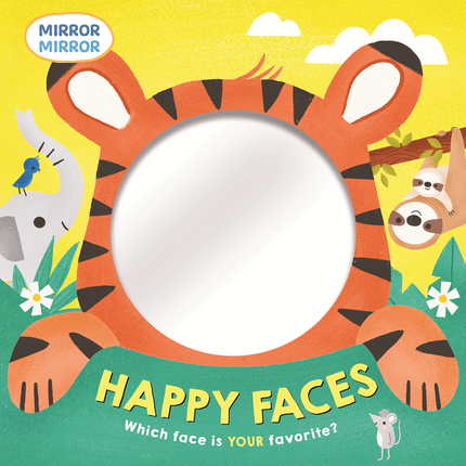 Mirror, Mirror: Happy Faces Board Book
