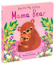 You're My Little Mama Bear by Nicola Edwards