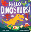 Hello Dinosaurs! Board Book
