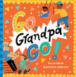 Go, Grandpa, Go! Board Book