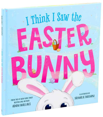 I Think I Saw the Easter Bunny Hardcover Book