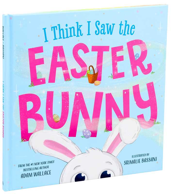 I Think I Saw the Easter Bunny Hardcover Book