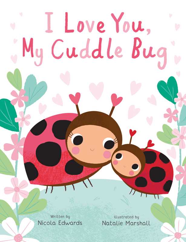 I Love You, My Cuddle Bug Hardcover Book