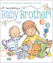 You're Getting a Baby Brother! Board Book