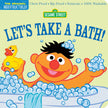 Indestructibles: Sesame Street: Let's Take a Bath! Book