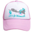 Let's Be Mermaids Trucker Hat