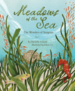 Meadows of the Sea: The Wonders of Seagrass Picture Book