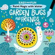 Painting Book - Paint Magic with Water: Garden Bugs