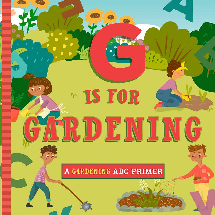 G Is for Gardening - Kids' Educational Board Book