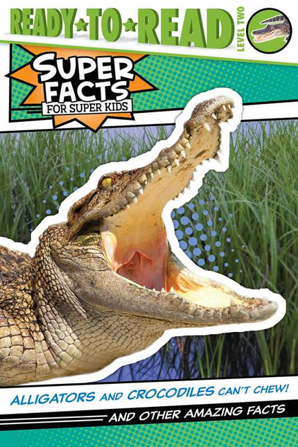 Alligators and Crocodiles Can't Chew! Book