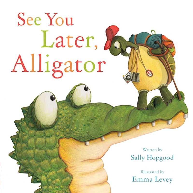See You Later, Alligator Hardcover Book