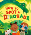 How to Spot a Dinosaur Hardcover Book