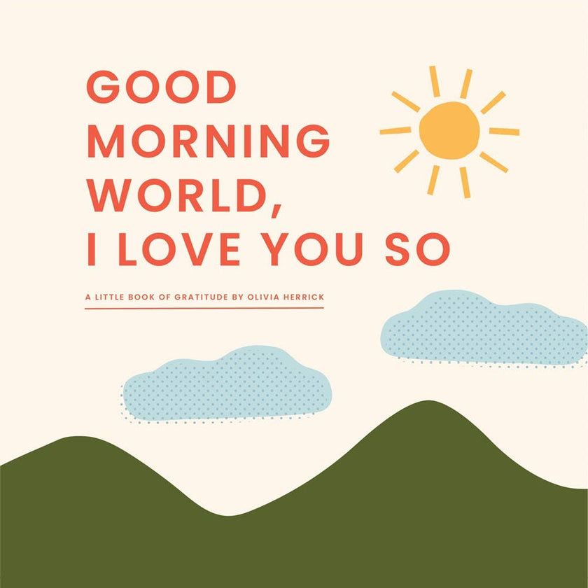 Good Morning, World—I Love You So Board Book