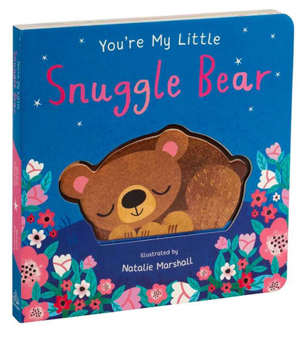 You're My Little Snuggle Bear Board Book