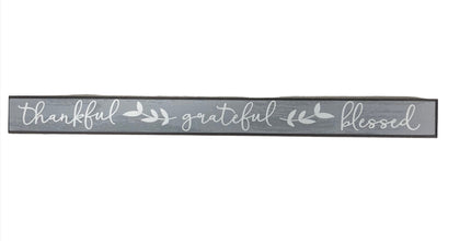 Skinny Wooden Sign- Thankful Grateful Blessed