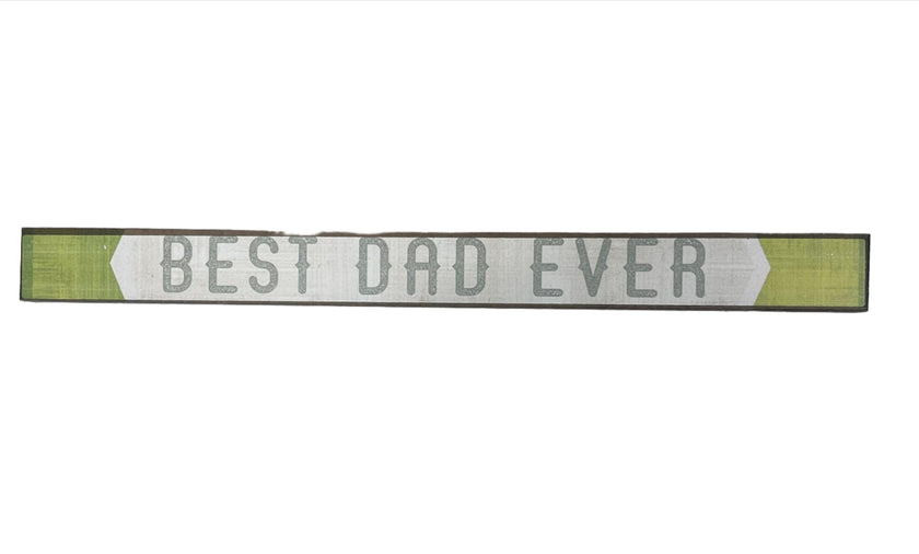 Skinny Wooden Sign- Best Dad Ever