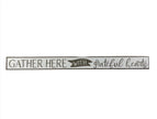 Skinny Wooden Sign- Gather Here With Grateful Hearts