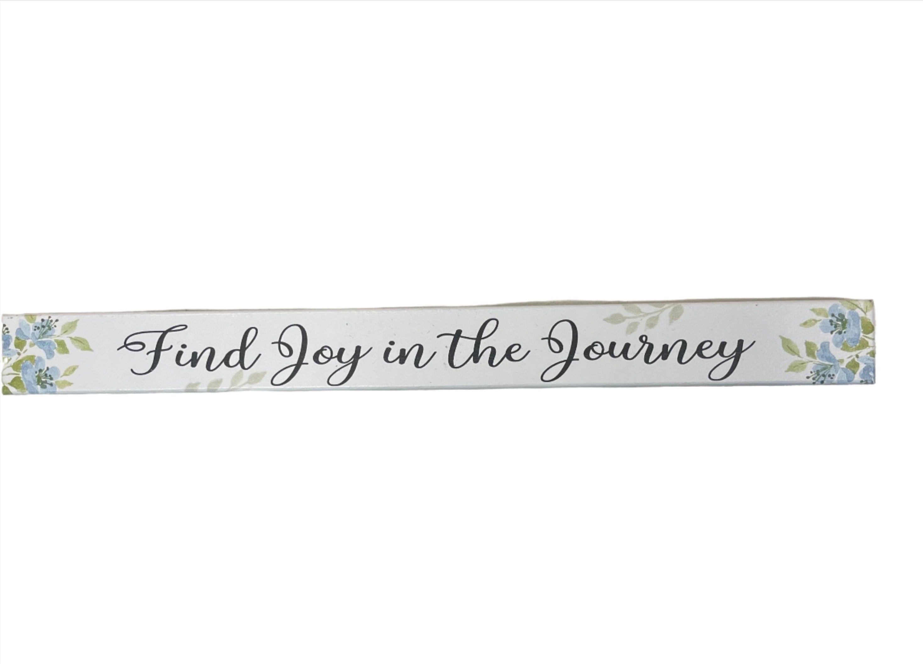 Skinny Wooden Sign- Find Joy In The Journey
