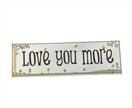 Wooden Sign- Love You More