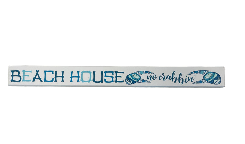 Skinny Wooden Sign- Beach House No Crabbin'