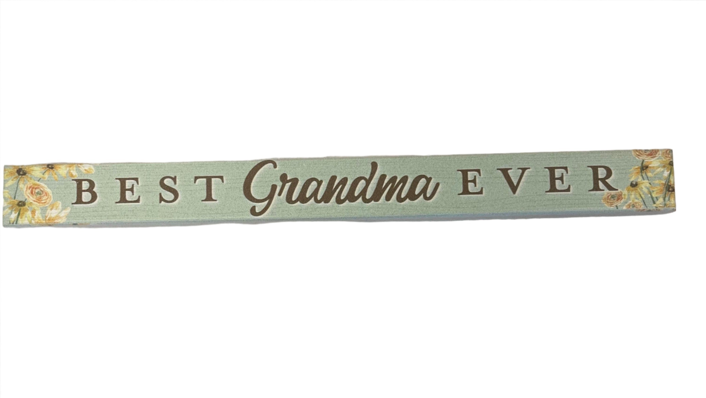 Skinny Wooden Sign- Best Grandma  Ever