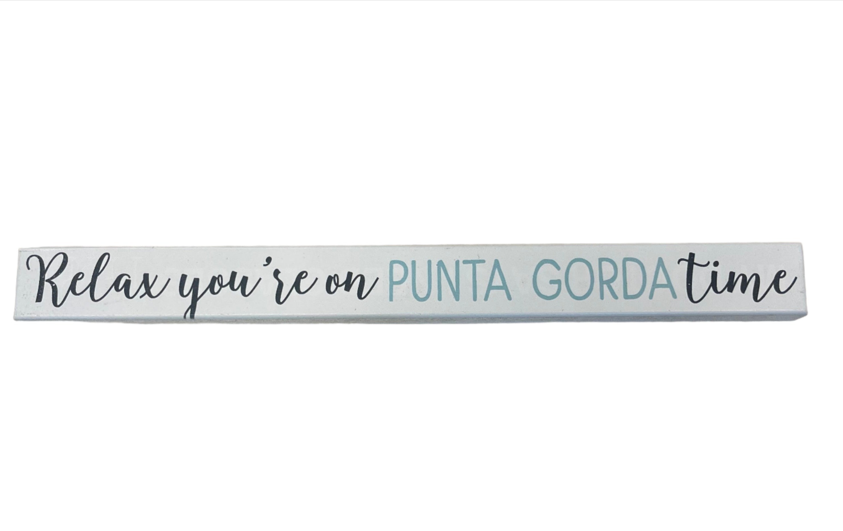 Skinny Wooden Sign- Relax You're On Punta Gorda Time