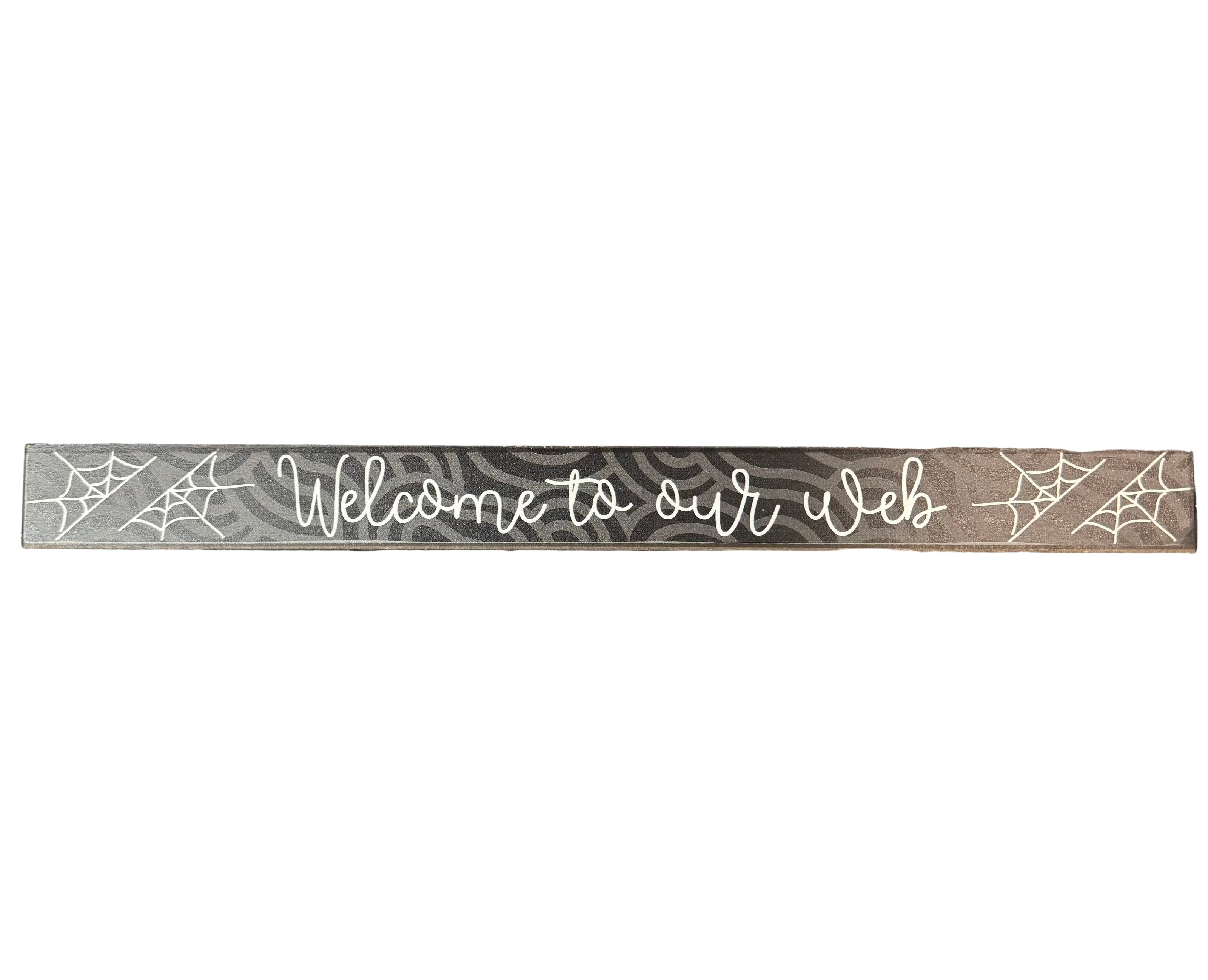Skinny Wooden Sign- Welcome to Our Web