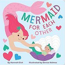 Mermaid For Each Other Board Book