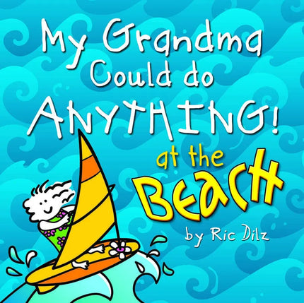 My Grandma Could Do Anything at the Beach Paperback Book