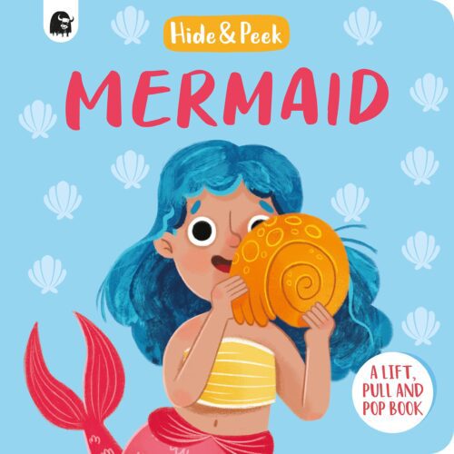 Hide & Peek Mermaid: A Lift, Pull, and Pop Book