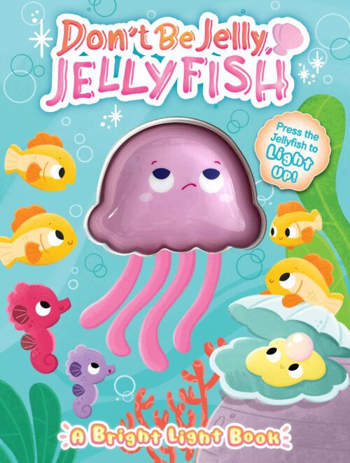 Don't Be Jelly, Jellyfish Board Book