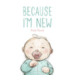 Because I'm New picture book
