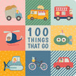 100 Things That Go Board Book