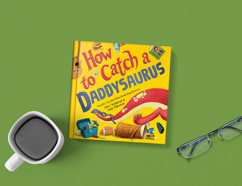 How to Catch a Daddysaurus Hardcover Book