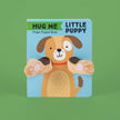 Finger Puppet Board Book- Hug Me Little Puppy