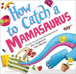 How to Catch a Mamasaurus Hardcover book
