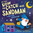 My First How to Catch the Sandman Board Book