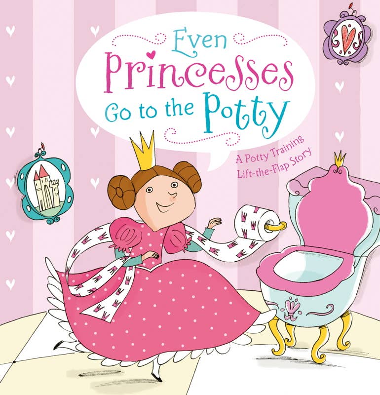 Even Princesses Go to the Potty Book