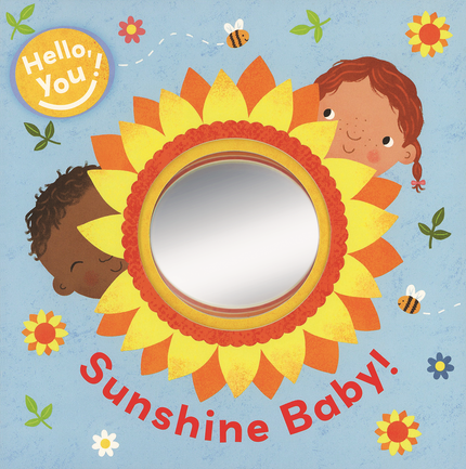 Hello You! Sunshine Baby! Board Book