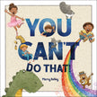 You Can't Do That Picture Book