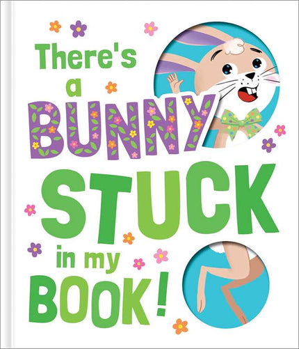 There's a Bunny Stuck in My Book! Hardcover Book