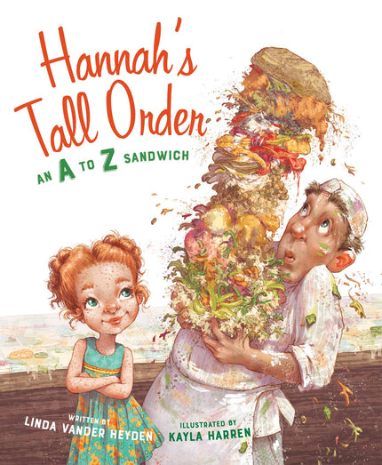 Hannah's Tall Order: An A to Z Sandwich Picture Book